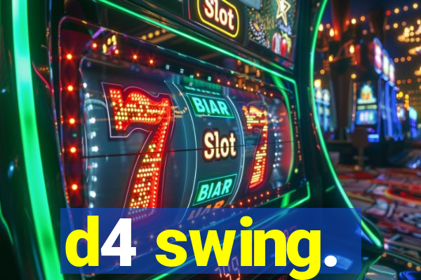 d4 swing.